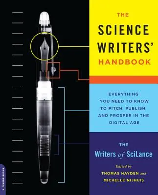 The Science Writers' Handbook : Tout ce qu'il faut savoir pour présenter, publier et prospérer à l'ère numérique - The Science Writers' Handbook: Everything You Need to Know to Pitch, Publish, and Prosper in the Digital Age