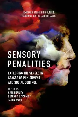 Pénalités sensorielles : Explorer les sens dans les espaces de punition et de contrôle social - Sensory Penalities: Exploring the Senses in Spaces of Punishment and Social Control