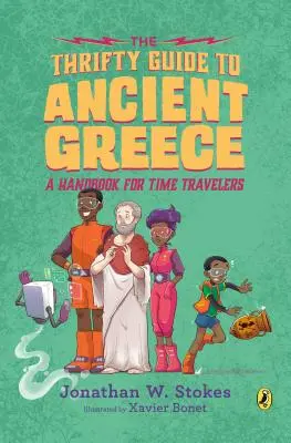 Le guide économique de la Grèce antique : Un manuel pour les voyageurs dans le temps - The Thrifty Guide to Ancient Greece: A Handbook for Time Travelers