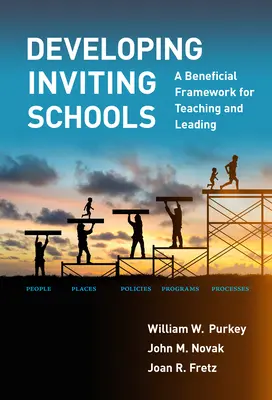 Développer des écoles accueillantes : Un cadre bénéfique pour enseigner et diriger - Developing Inviting Schools: A Beneficial Framework for Teaching and Leading