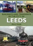 Chemins de fer et tramways de la ville de Leeds - Railways and Tramways in the City of Leeds
