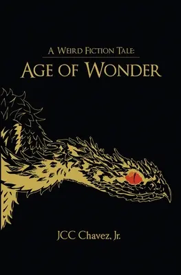 Un conte de Weird Fiction : L'âge des merveilles - A Weird Fiction Tale: Age of Wonder