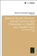 Groupes sociaux particuliers, facteurs sociaux et disparités en matière de santé et de soins de santé - Special Social Groups, Social Factors and Disparities in Health and Health Care