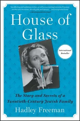 La maison de verre : L'histoire et les secrets d'une famille juive du XXe siècle - House of Glass: The Story and Secrets of a Twentieth-Century Jewish Family