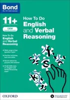 Bond 11+ : CEM How To Do : Anglais et raisonnement verbal - Bond 11+: CEM How To Do: English and Verbal Reasoning