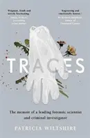 Traces - Les mémoires d'un médecin légiste et d'un enquêteur criminel - Traces - The memoir of a forensic scientist and criminal investigator