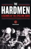 Hardmen - Légendes des dieux du cyclisme - Hardmen - Legends of the Cycling Gods