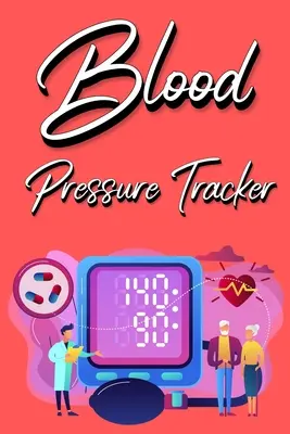 Le journal de la tension artérielle : Journal clair et simple pour la prise quotidienne de la tension artérielle. - Blood Pressure Tracker: Track, Record And Monitor Blood Pressure at Home: Blood Pressure Journal Book - Clear and Simple Diary for Daily Blood