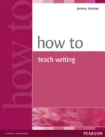 Comment enseigner l'écriture - How to Teach Writing