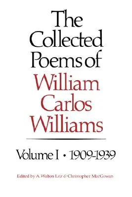 Le recueil de poèmes de William Carlos Williams : 1909-1939 - The Collected Poems of William Carlos Williams: 1909-1939