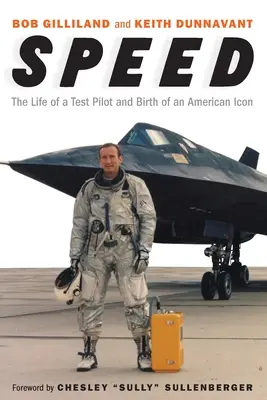 Speed : La vie d'un pilote d'essai et la naissance d'une icône américaine - Speed: The Life of a Test Pilot and Birth of an American Icon