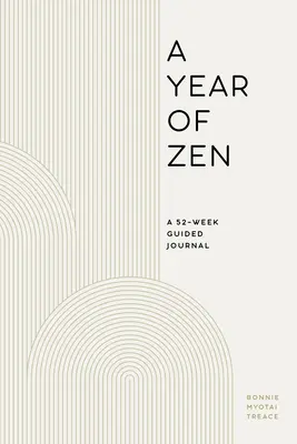 Une année de zen : Un journal guidé de 52 semaines - A Year of Zen: A 52-Week Guided Journal