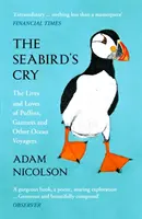 Le cri de l'oiseau de mer - La vie et l'amour des macareux, des fous de Bassan et d'autres voyageurs de l'océan - Seabird's Cry - The Lives and Loves of Puffins, Gannets and Other Ocean Voyagers