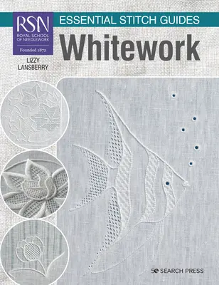 Rsn Essential Stitch Guides : Whitework - Édition grand format - Rsn Essential Stitch Guides: Whitework - Large Format Edition