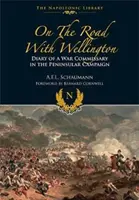 Sur la route avec Wellington : Journal d'un commissaire de guerre dans la campagne de la péninsule - On the Road with Wellington: Diary of a War Commissary in the Peninsular Campaign