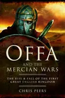 Offa et les guerres merciennes - Offa and the Mercian Wars