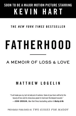 Fatherhood (précédemment publié sous le titre Two Kisses for Maddy) : Un mémoire de perte et d'amour - Fatherhood (Previously Published as Two Kisses for Maddy): A Memoir of Loss & Love