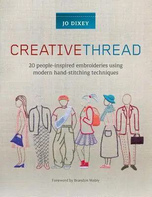 Creative Thread : 20 broderies inspirées par les gens et utilisant des techniques modernes de couture à la main - Creative Thread: 20 People-Inspired Embroideries Using Modern Hand-Stitching Techniques