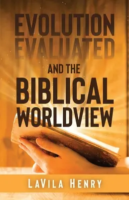 L'évolution évaluée et la vision biblique du monde - Evolution Evaluated and the Biblical Worldview