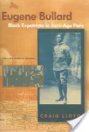 Eugène Bullard, expatrié noir dans le Paris de l'ère du jazz - Eugene Bullard, Black Expatriate in Jazz Age Paris