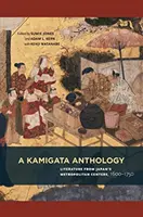 Une anthologie de Kamigata : Littérature des centres métropolitains du Japon, 1600-1750 - A Kamigata Anthology: Literature from Japan's Metropolitan Centers, 1600-1750