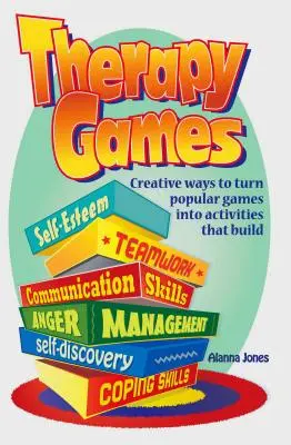 Therapy Games : Des façons créatives de transformer des jeux populaires en activités qui renforcent l'estime de soi, le travail d'équipe, les compétences de communication, la gestion de la colère, etc. - Therapy Games: Creative Ways to Turn Popular Games Into Activities That Build Self-Esteem, Teamwork, Communication Skills, Anger Mana