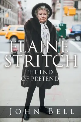 Elaine Stritch : La fin de l'illusion - Elaine Stritch: The End of Pretend