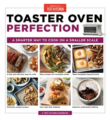 Toaster Oven Perfection : Une façon plus intelligente de cuisiner à petite échelle - Toaster Oven Perfection: A Smarter Way to Cook on a Smaller Scale