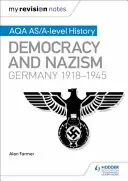 Mes notes de révision : Aqa As/A-Level History : Démocratie et nazisme : Allemagne, 1918-1945 - My Revision Notes: Aqa As/A-Level History: Democracy and Nazism: Germany, 1918-1945