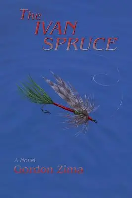 Ivan Spruce, un roman de la guerre froide - The Ivan Spruce, a Cold War Novel