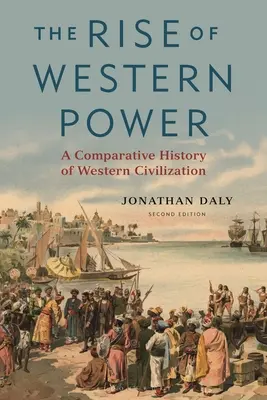 L'essor de la puissance occidentale : Une histoire comparée de la civilisation occidentale - The Rise of Western Power: A Comparative History of Western Civilization