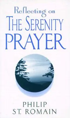Réflexion sur la prière de la sérénité - Reflecting on the Serenity Prayer