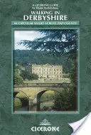 Walking in Derbyshire - 60 promenades circulaires à travers le comté - Walking in Derbyshire - 60 circular walks across the county