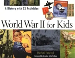 La Seconde Guerre mondiale pour les enfants : Une histoire avec 21 activités - World War II for Kids: A History with 21 Activities