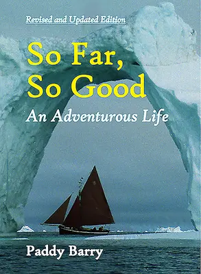 Jusqu'ici tout va bien : Une vie aventureuse - So Far, So Good: An Adventurous Life