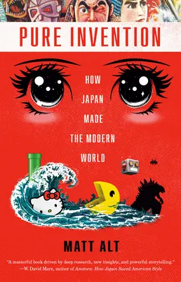 Pure Invention : Comment le Japon a créé le monde moderne - Pure Invention: How Japan Made the Modern World