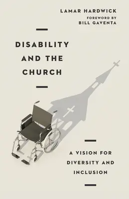 Le handicap et l'Église : Une vision pour la diversité et l'inclusion - Disability and the Church: A Vision for Diversity and Inclusion
