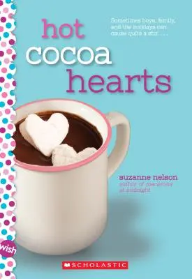 Cœurs de cacao chaud : Un roman à souhaits - Hot Cocoa Hearts: A Wish Novel