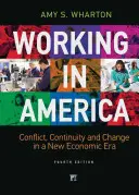 Travailler en Amérique : Continuité, conflit et changement dans une nouvelle ère économique - Working in America: Continuity, Conflict, and Change in a New Economic Era