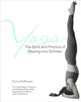 Yoga : l'esprit et la pratique de l'immobilité - Yoga the Spirit and Practice of Moving Into Stillness