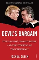 Devil's Bargain - Steve Bannon, Donald Trump et la prise d'assaut de la présidence - Devil's Bargain - Steve Bannon, Donald Trump, and the storming of the presidency