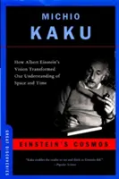 Le cosmos d'Einstein : comment la vision d'Albert Einstein a transformé notre compréhension de l'espace et du temps - Einstein's Cosmos: How Albert Einstein's Vision Transformed Our Understanding of Space and Time