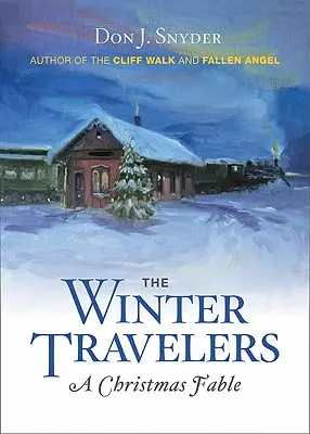 Les voyageurs de l'hiver : Une fable de Noël - The Winter Travelers: A Christmas Fable