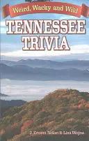 Tennessee Trivia : Bizarre, farfelu et sauvage - Tennessee Trivia: Weird, Wacky and Wild