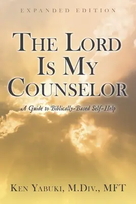 Le Seigneur est mon conseiller : Un guide d'entraide basé sur la Bible - The Lord Is My Counselor: A Guide to Biblically-Based Self-Help