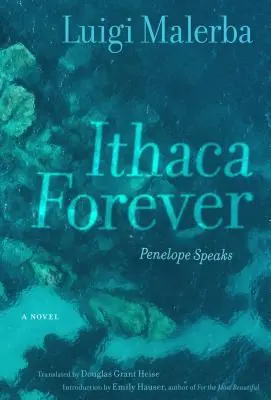 Ithaque pour toujours : Pénélope parle, un roman - Ithaca Forever: Penelope Speaks, a Novel