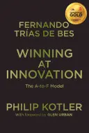 Gagner en innovation : Le modèle A-To-F - Winning at Innovation: The A-To-F Model