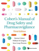 Manuel de Cobert sur la sécurité des médicaments et la pharmacovigilance (troisième édition) - Cobert's Manual of Drug Safety and Pharmacovigilance (Third Edition)