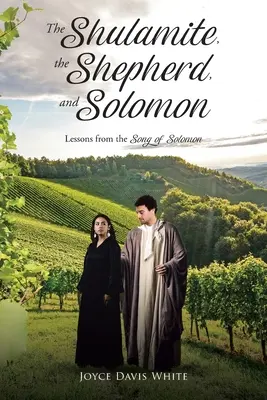 La shulamite, le berger et Salomon : Leçons tirées du Cantique des Cantiques - The Shulamite, the Shepherd, and Solomon: Lessons from the Song of Solomon