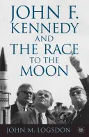 John F. Kennedy et la course à la Lune - John F. Kennedy and the Race to the Moon